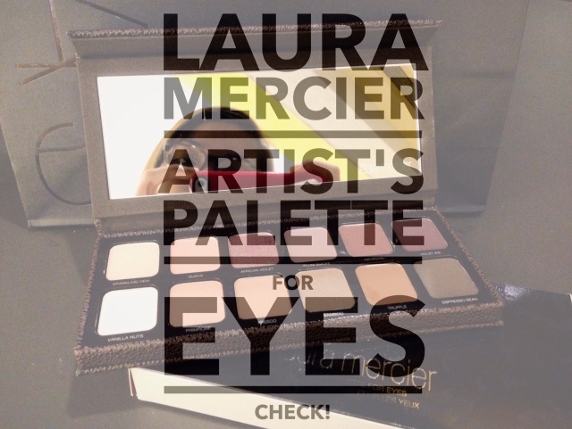 Laura Mercier Artist's Palette for Eyes: CHECK!